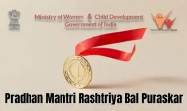प्रधानमंत्री राष्ट्रीय बाल पुरस्कारांसाठी केंद्र शासनाने मागविले अर्ज.